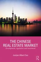 The Chinese Real Estate Market: Development, Regulation and Investment 0415723159 Book Cover