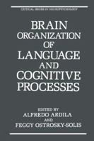Brain Organization of Language and Cognitive Processes 1461280885 Book Cover