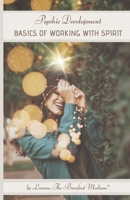 Psychic Development: Basics of Working with Spirit 0645543519 Book Cover