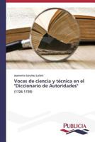 Voces de Ciencia y Tecnica En El Diccionario de Autoridades 3639554272 Book Cover