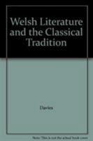 Welsh Literature and the Classical Tradition 0708313213 Book Cover