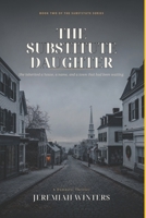 The Substitute Daughter: The Substitute Series 2 B0H25TL3GF Book Cover