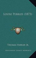 Loose Pebbles (1873) 1104144263 Book Cover