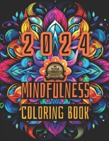 Mindfulness 2024: Creative Mandalas for Stress Relief and Anxiety B0CWRWZRBQ Book Cover