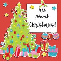 All About Christmas!: Full Color Album For Kids To Paste Stickers and Photos, Write In Christmas Stories and Fun Facts 1730900852 Book Cover