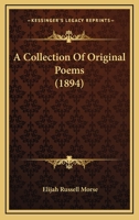 A Collection of Original Poems 1021807931 Book Cover