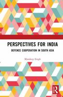 Perspectives for India: Defence Cooperation in South Asia 1041255543 Book Cover