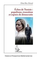 Échos de Tunisie : populisme, transition et espoirs de démocratie (Histoire Et Perspectives Méditerranéennes) (French Edition) 2336489732 Book Cover