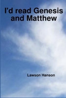 I'd read Genesis and Matthew 1764603338 Book Cover