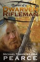 Diaries of a Dwarven Rifleman 1500824518 Book Cover