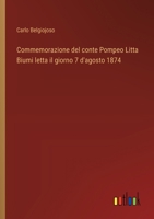 Commemorazione del conte Pompeo Litta Biumi letta il giorno 7 d'agosto 1874 3385047382 Book Cover