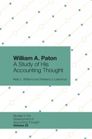 William A. Paton: A Study of His Accounting Thought 1787564088 Book Cover