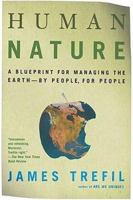 Human Nature: A Blueprint for Managing the Earth--by People, for People 0805078487 Book Cover