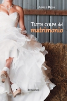 Tutta colpa del matrimonio 1519040369 Book Cover