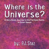 Where is the Universe?: A Very Quick Journey to the Furthest Points in Outer Space B09BT9CY5K Book Cover