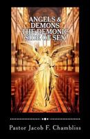 Angels & Demons: The Demonic Side of Sex 1461034914 Book Cover