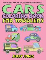 Cars Coloring Book for Toddlers: Cars Activity Book for Kids, Coloring Book for Kids 2-4 1986519406 Book Cover