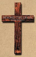 Beyond the Cross 1425191878 Book Cover