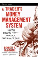 A Trader's Money Management System: How to Ensure Profit and Avoid the Risk of Ruin (Wiley Trading) 0470187719 Book Cover
