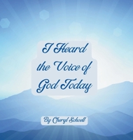I Heard the Voice of God Today B0F88TBK1C Book Cover
