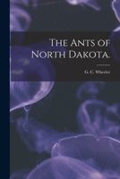 The Ants of North Dakota. 1013852788 Book Cover