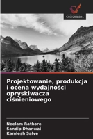 Projektowanie, produkcja i ocena wydajności opryskiwacza ciśnieniowego 6209080596 Book Cover