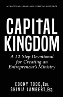 CapitalKingdom: A 12-Step Devotional for Creating an Entrepreneurs' Ministry 1960236008 Book Cover