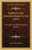 Ergebnisse Der Naturforschung Fur Das Leben: Vortrage Und Abhandlungen (1848) 1161162569 Book Cover