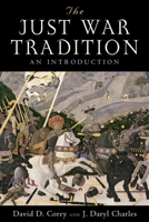 The Just War Tradition: An Introduction 1610171500 Book Cover