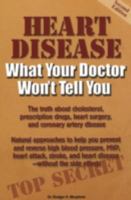 Heart Disease: What Your Doctor Won't Tell You 0972893830 Book Cover
