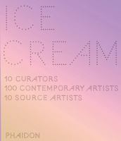 Ice Cream: Contemporary Art in Culture 0714846805 Book Cover