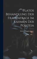 Platos Behandlung Der Frauenfrage Im Rahmen Der Politeia 102253937X Book Cover