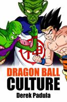 Dragon Ball Culture Volume 6: Gods 1943149186 Book Cover