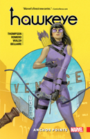Hawkeye: Kate Bishop, Vol. 1: Anchor Points 1302905147 Book Cover