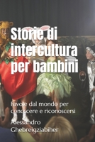 Storie di intercultura per bambini: Favole dal mondo per conoscere e riconoscersi 1520904177 Book Cover