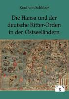 Die Hansa Und Der Deutsche Ritter-Orden in Den Ostseel Ndern 386382606X Book Cover