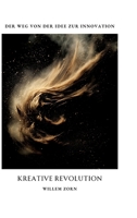 Kreative Revolution: Der Weg von der Idee zur Innovation (German Edition) 3384333438 Book Cover