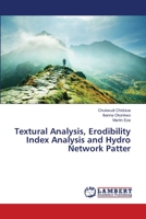 Textural Analysis, Erodibility Index Analysis and Hydro Network Patter 6139817838 Book Cover