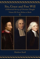 Sin, Grace and Free Will: A Historical Survey of Christian Thought: Volume 3 0227176561 Book Cover