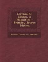 Lorenzo de' Medici, il Magnifico 3742868306 Book Cover
