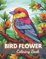 Bird and Flower Coloring Book for Adult: 100+ New Designs for All Ages B0CQVT277P Book Cover