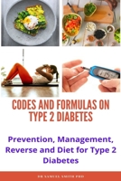 Formulas and Codes on Diabetes: Prevention, Management, Reverse and Diet for Type 2 Diabetes B09CRTQBH1 Book Cover