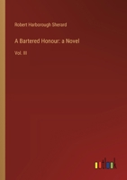 A Bartered Honour: a Novel: Vol. III 3385106125 Book Cover