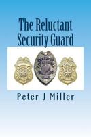 The Reluctant Security Guard 154552680X Book Cover