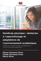 Handicap physique: obstacles à l'apprentissage et adaptations de l'environnement académique (French Edition) 6208364329 Book Cover