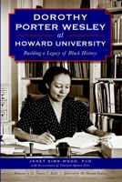 Dorothy Porter Wesley at Howard University: Building a Legacy of Black History 1626196443 Book Cover