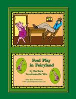 Foul Play in Fairyland: a Funny Fairy Tale Mystery, Plus a Draw and Tell Story 1729607438 Book Cover