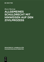 Allgemeines Schuldrecht mit Hinweisen auf den Zivilprozeß (Privatrecht. Lehrbuch Für Fachhochschulstudenten, 2) 3112301366 Book Cover