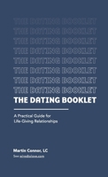 The Dating Booklet: Practical Guidelines for Life-Giving Relationships 1716013372 Book Cover