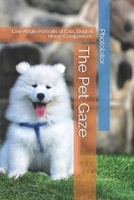 The Pet Gaze: Low-Angle Portraits of Cats, Dogs & Home Companions. (Photography Guides) B0GGZRXJZJ Book Cover